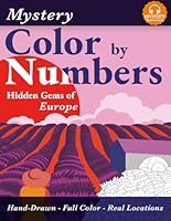 Color by Numbers - Hidden Gems of Europe: An Artist-Drawn Travel Experience for Adults with Real Photos, Clues & Cultural Stories to Uncover B0F66TF8H4 Book Cover