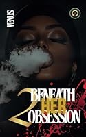 Beneath Her Obsession 2 B0F5XZ3XN6 Book Cover