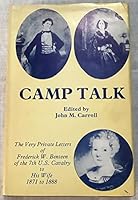 Camp Talk: The Very Private Letters of Frederick W. Benteen of the 7th U.S. Cavalry to His Wife, 1871-1888 084880001X Book Cover