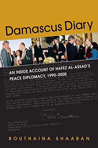 Damascus Diary: An Inside Account of Hafez al-Assad's Peace Diplomacy, 1990-2000