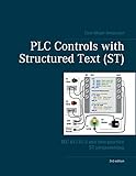  PLC Controls with Structured Text (ST), V3 Wire-O: IEC 61131-3 and best practice ST programming