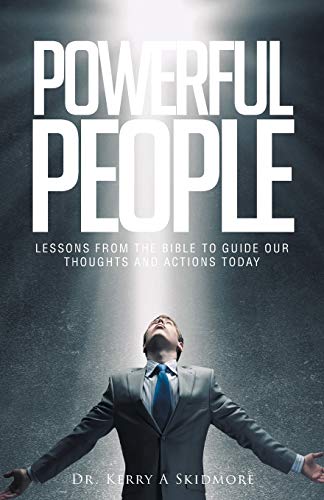 Powerful People: Lessons from the Bible to Guide Our Thoughts and Actions Today