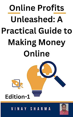 Online Profits Unleashed: :A Practical Guide to Making Money Online (English Edition)