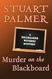 Murder on the Blackboard (The Hildegarde Withers Mysteries)