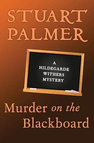 Murder on the Blackboard (The Hildegarde Withers Mysteries Book 3)