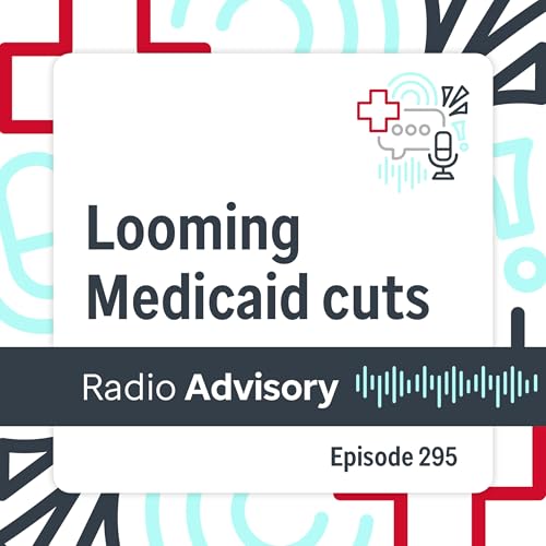 295: How to keep patients on Medicaid amid looming cuts