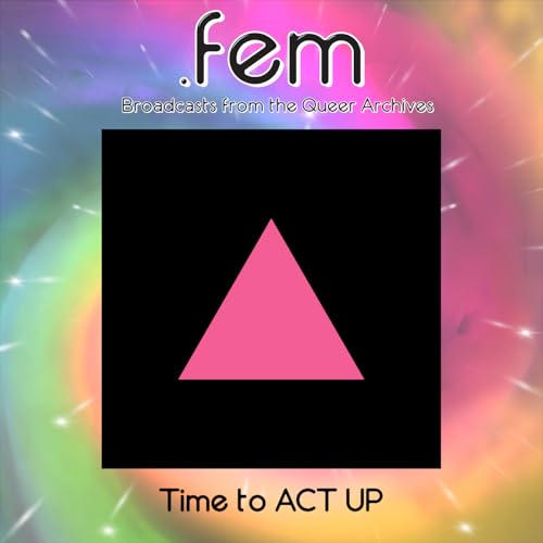 Episode 21 - Time to ACT UP: The AIDS Crisis (Part 4)