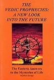 The Vedic Prophecies: A New Look into the Future