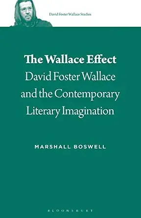 The Wallace Effect: David Foster Wallace and the Contemporary Literary Imagination The Wallace Effect: David Foster Wallace and the Contemporary Literary Imagination book cover