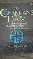 The Christian's Diary: A Personal Journal for Bible Study, Prayer, and Spiritual Growth 0131338013 Book Cover