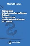 Radiographie de la «bourgeoisie haïtienne» suivie de : Un nouveau rôle pour les «élites...