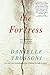 The Fortress: A Love Story  An Incisive Memoir of Romantic Marriage and Transformation in a Haunted Medieval French Village