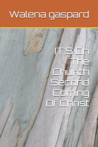 IT'S On The Church Second Coming Of Christ