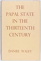 The Papal State in the Thirteenth Century B0000CL75U Book Cover