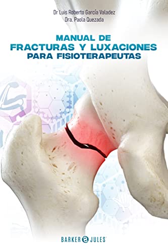 Manual de fracturas y luxaciones para fisioterapeutas (Spanish Edition)