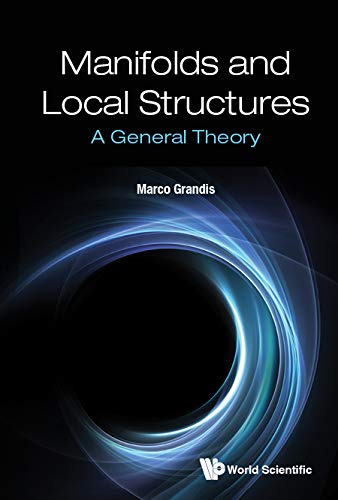 Manifolds And Local Structures: A General Theory