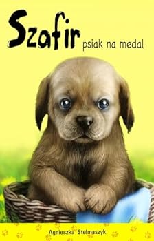 Szafir, psiak na medal - Book #1 of the Kto mnie przytuli?