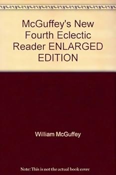 Hardcover McGuffey's New Fourth Eclectic Reader ENLARGED EDITION Book
