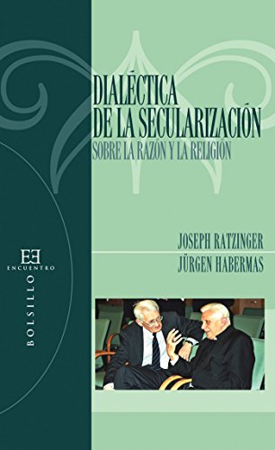 Télécharger Dialéctica de la secularización: Sobre la razón y la religión (Bolsillo nº 72) (Spanish Edition PDF