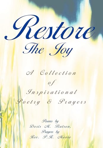 Restore The Joy: A Collection of Inspirational Poetry & Prayers