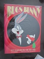 Bugs Bunny: Fifty Years and Only One Grey Hare 0805011900 Book Cover