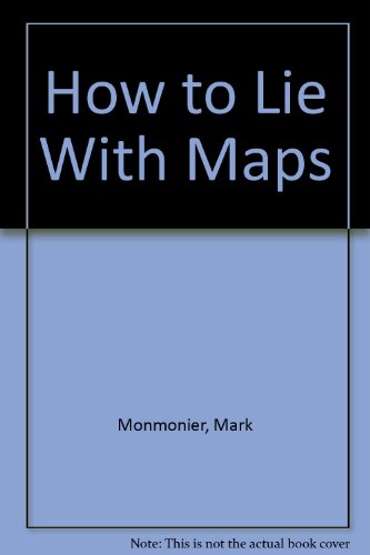 How to Lie with Maps 0226534146 Book Cover