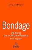 Bondage | Erotischer Ratgeber: Die Kunst des erotischen Fesselns (lebe.jetzt Ratgeber)