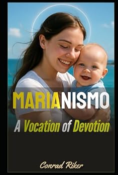 Marianismo: A Vocation of Devotion (Redpilled Wisdom (satire))