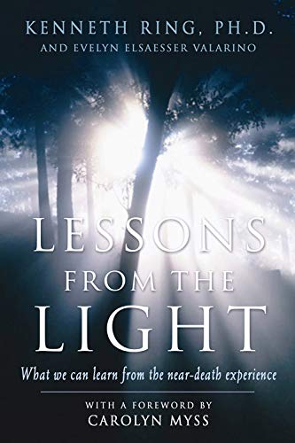 Lessons from the Light: What We Can Learn from the Near-Death Experience