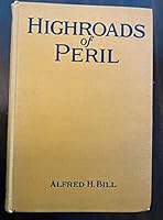 Highroads of Peril: Being the adventures of Franklin Darlington, American among the secret sgents of the exiled Louis XVIII. B001DKCXH4 Book Cover