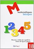 Mesures: unitats de superficie. Àrees de figures planes (Matemàtiques bâsiques)