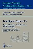  Intelligent Agents IV: Agent Theories, Architectures, and Languages: 4th International Workshop, ATAL\'97, Providence, Rhode Island, USA, July 24-26, ... Notes in Computer Science, 1365, Band 1365)