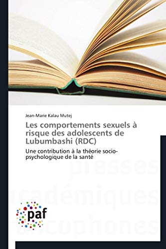 Les comportements sexuels à risque des adolescents de lubumbashi (rdc) Les comportements sexuels à risque des adolescents de lubumbashi (rdc)