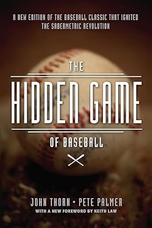 Book cover The Hidden Game of Baseball: A Revolutionary Approach to Baseball and Its Statistics