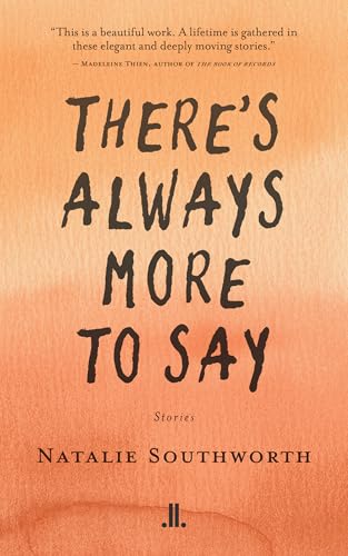 There's Always More to Say