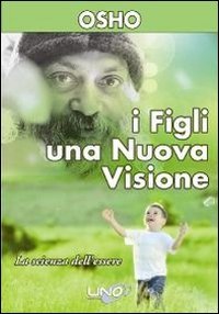 I figli. Una nuova visione I figli. Una nuova visione