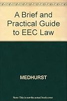 A Brief and Practical Guide to EEC Law 0632026340 Book Cover