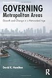 Governing Metropolitan Areas: Growth and Change in a Networked Age