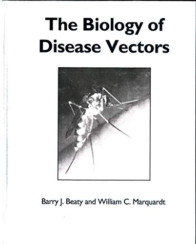 The Biology of Disease Vectors 0870814117 Book Cover