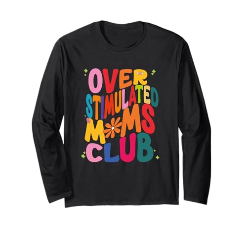 Groovy Mothers Day Over Simulated Moms Club, Mommy Gift Long Sleeve T-Shirt