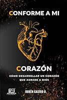 Conforme a mi Corazón (Spanish Edition) B0D71F6P8L Book Cover