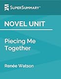 Novel Unit: Piecing Me Together by Renée Watson (SuperSummary)