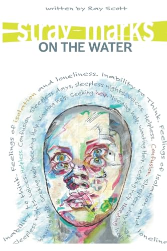 Stray Marks on the Water: contains Psychotic Pages (COLOR VERSION)