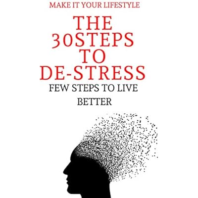 The 30 Steps To De-Stress