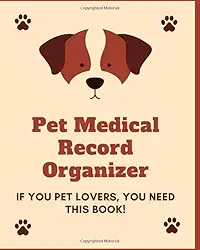 Pet Medical Record Organizer With - PET WELLNESS Journal - MONTHLY PET Journal: If You Pet Lovers, You Need This Book!