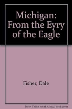 Hardcover Michigan: From the Eyry of the Eagle Book