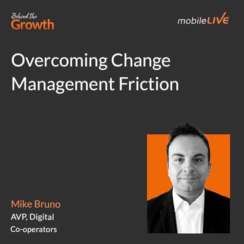 Mike Bruno on Overcoming Change Management Friction