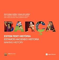 Barça. Estem fent història 8415002408 Book Cover