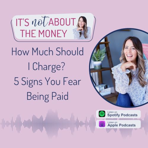 How much should I charge? (5 Signs You Fear Being Paid)