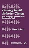 Creating Health Behavior Change: How to Develop Community-Wide Programs for Youth (Developmental Clinical Psychology and Psychiatry)